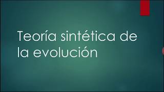 TEORÍA SINTETICA DE LA EVOLUCIÓN O NEODARWINISMO [upl. by Restivo]