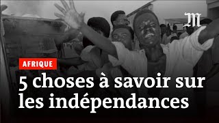 Cinq choses à savoir sur les indépendances en Afrique [upl. by Brownson]