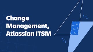 Change Management Atlassian ITSM Demo Series [upl. by Nerraf]