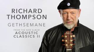 Richard Thompson  Gethsemane Acoustic [upl. by Dulcle]