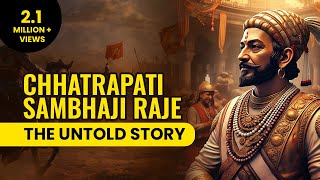 Chhatrapati Sambhaji Raje The Untold True Story of Indias Greatest Maratha Warrior [upl. by Leyla292]