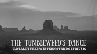 Royalty Free Western Standoff Music quotThe Tumbleweeds Dancequot [upl. by Hazem]