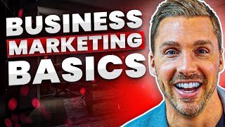 Understanding Marketing Basics For Businesses  Marketing 101 [upl. by Aneleairam891]