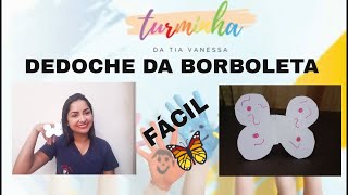 DEDOCHE DA BORBOLETA EDUCAÇÃO INFANTIL [upl. by Dyol]