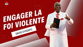 Bishop David Oyedepo  Engager la Foi Violente pour changer de situation [upl. by Peatroy]