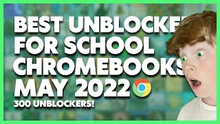 The 300 BEST UNBLOCKERS For School Chromebook May 2022 [upl. by Adekram]