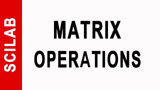 Basic Matrix Operations using Scilab [upl. by Ripleigh828]