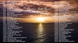 CHRISTIAN FAITH HYMNS  Beautiful Collection Of Gospel Music [upl. by Nilerual]