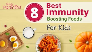 8 ImmunityBoosting Foods for Kids [upl. by Ehpotsirhc933]