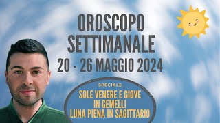 OROSCOPO SETTIMANALE 20  26 MAGGIO 2024 [upl. by Nanreh]