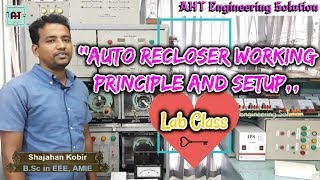 Auto Recloser Working Principle and Setup  Lab Class [upl. by Ernesto]