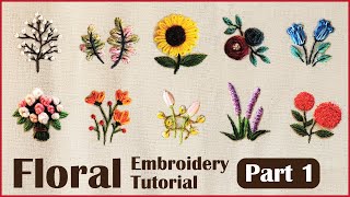 10 Flowers  Floral Hand Embroidery Part 1  Tutorial for Beginners [upl. by Weeks]