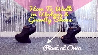 How To Walk in Wedges and Gravity Shoes [upl. by Adnamar]