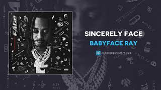 Babyface Ray  Sincerely Face AUDIO [upl. by Lester]