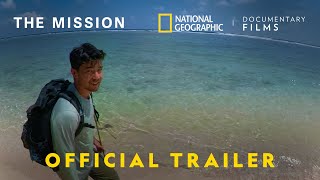 The Mission  Official Trailer  National Geographic Documentary Films [upl. by Nimesay]