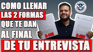 COMO LLENAR LAS 2 FORMAS QUE TE DAN AL FINAL DE TU ENTREVISTA DE CIUDADANIA AMERICANA [upl. by Elwood854]