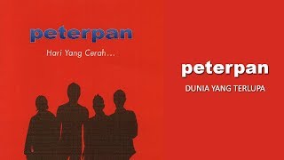 Peterpan  Dunia Yang Terlupa Official Audio [upl. by Rosa]