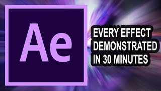 Every Effect in Adobe After Effects CC Demonstrated in 30 Minutes [upl. by Htilil67]