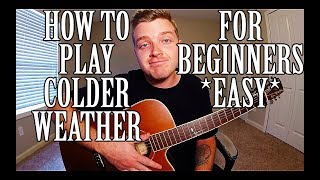 How to Play Colder Weather by Zac Brown Band on Guitar EASY [upl. by Narag982]