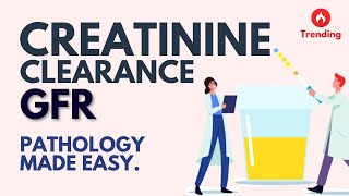 Creatinine Clearance in under 5 mins l GFR l Pathology Made Easy [upl. by Eberhart]