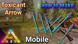 How to Make Toxicant Arrows in Ark Mobile Revamp Step by Step  AndroidIOS [upl. by Etnaid]