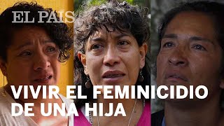 Las madres de las jóvenes asesinadas en México no pueden llorar  Internacional [upl. by Strohbehn]