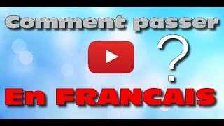 TUTO  Comment mettre youtube en français  FACILE ET RAPIDE [upl. by Elburt]