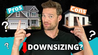 Downsizing Your Home What are the Pros and Cons [upl. by Nomrac]