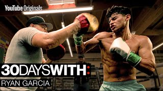 The Sacrifice  30 Days With Ryan Garcia [upl. by Leland951]