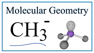 CH3  Methyl anion Molecular Geometry Bond Angles [upl. by Whiney]