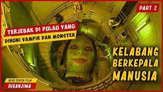 Terjebak Di Pulau VAMPIRE dan MONSTER Part 2  ALUR CERITA FILM HIGANJIMA [upl. by Treboh853]