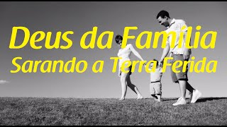 Deus da Família  Min Sarando a Terra Ferida  Letra [upl. by Enylhsa]