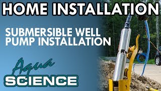 Submersible Well Pump Installation Overview by Aqua Science [upl. by Sandro23]