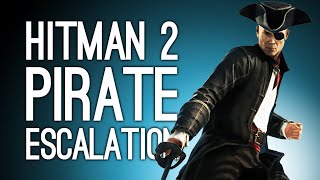 Hitman 2 TREASURE HUNT PIRATE ESCALATION Lets Play Hitman 2  The Bartholomew Hornswoggle [upl. by March]