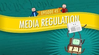 Media Regulation Crash Course Government and Politics 45 [upl. by Bernardine573]