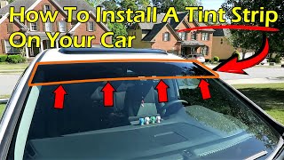 How To Install A Tint Strip On Your Car [upl. by Faux341]