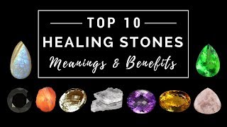 Top 10 Healing Stones  Meanings amp Benefits [upl. by Linell996]