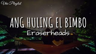 Ang Huling El Bimbo  Eraserheads Lyrics [upl. by Assirram]