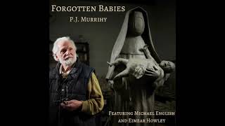 Forgotten Babies  PJ Murrihy [upl. by Merrel]