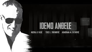 Sasa Matic  Idemo andjele  Official lyric video 2017 [upl. by Benn]