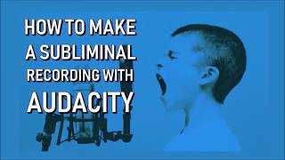 How to Make Powerful Subliminal Messages With Audacity [upl. by Tad]