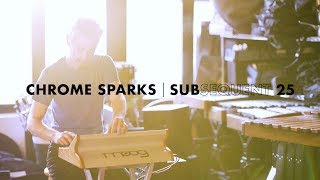 Subsequent 25  Chrome Sparks [upl. by Broadbent]