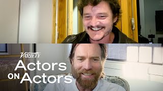 Ewan McGregor amp Pedro Pascal  Actors on Actors  Full Conversation [upl. by Ees]