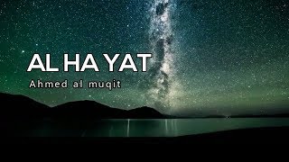 Al Hayat Ahmed Al Muqit Best Nasheed الحياة أحمد المقيط Eng Subs [upl. by Samot]