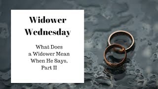 What Does a Widower Mean when He Says Part I [upl. by Jordanson]