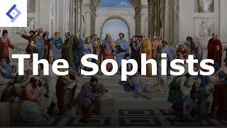 The Sophists  Ancient Philosophy [upl. by Easton]