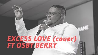 EXCESS LOVE feat Osby Berry [upl. by Maleen]