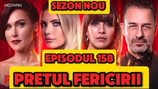 Pretul Fericirii  Episodul 158 SEZON NOU   Rezumat Complet [upl. by Quickel459]