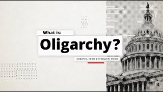 What is Oligarchy  Robert Reich [upl. by Itoyj]