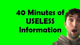 A Solid 40 Minutes of Useless Information [upl. by Dweck]